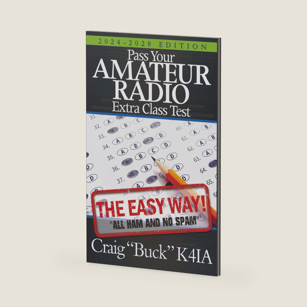 Pass Your Amateur Radio Extra Class Test: The Easy Way (EasyWayHamBooks) by Craig Buck K4IA