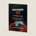 Ham Radio DX - A Complete Guide: How to go from Karaoke to a DXCC Rockstar by Lucas L Ford