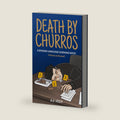 Death by Churros: A Spanish Language Learning Murder Mystery Novel (To Fluency and Beyond!) (Spanish Edition) by A.V. Vega