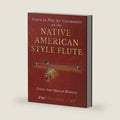 Learn to Play for Ceremonies on the Native American Style Flute: Create Your Musical Ministry by Ami Sarasvati