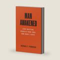 Man Awakened: Rediscovering Purpose and Vitality After 50 by Michael T. Pedersen