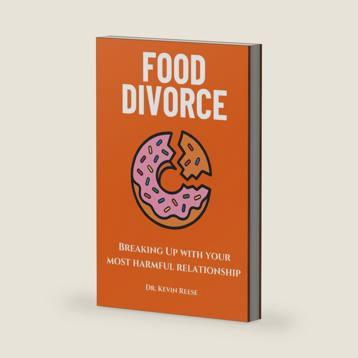 Food Divorce: Breaking Up With Your Most Harmful Relationship (Head-To-Toe Healing Essential Books) by Dr. Kevin W. Reese