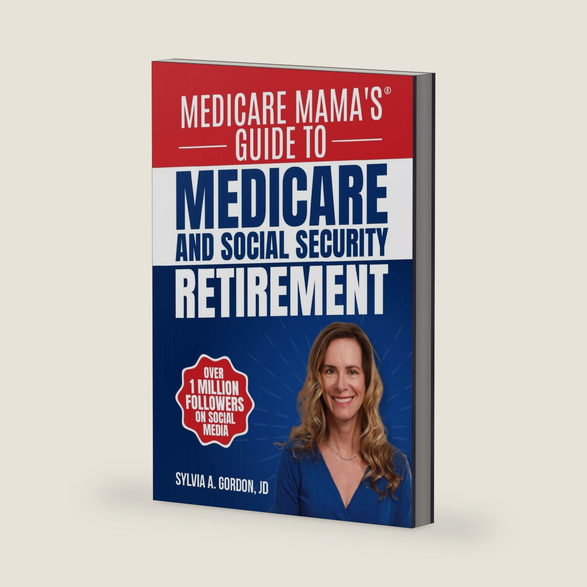 Medicare Mama's Guide to Medicare and Social Security Retirement by ms Sylvia A Gordon JD