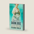 The Soprano's Daring Duke: A sweet Regency romance where strong women chase hidden dreams (Double-Dilemma Romance) by Susanne Dunlap