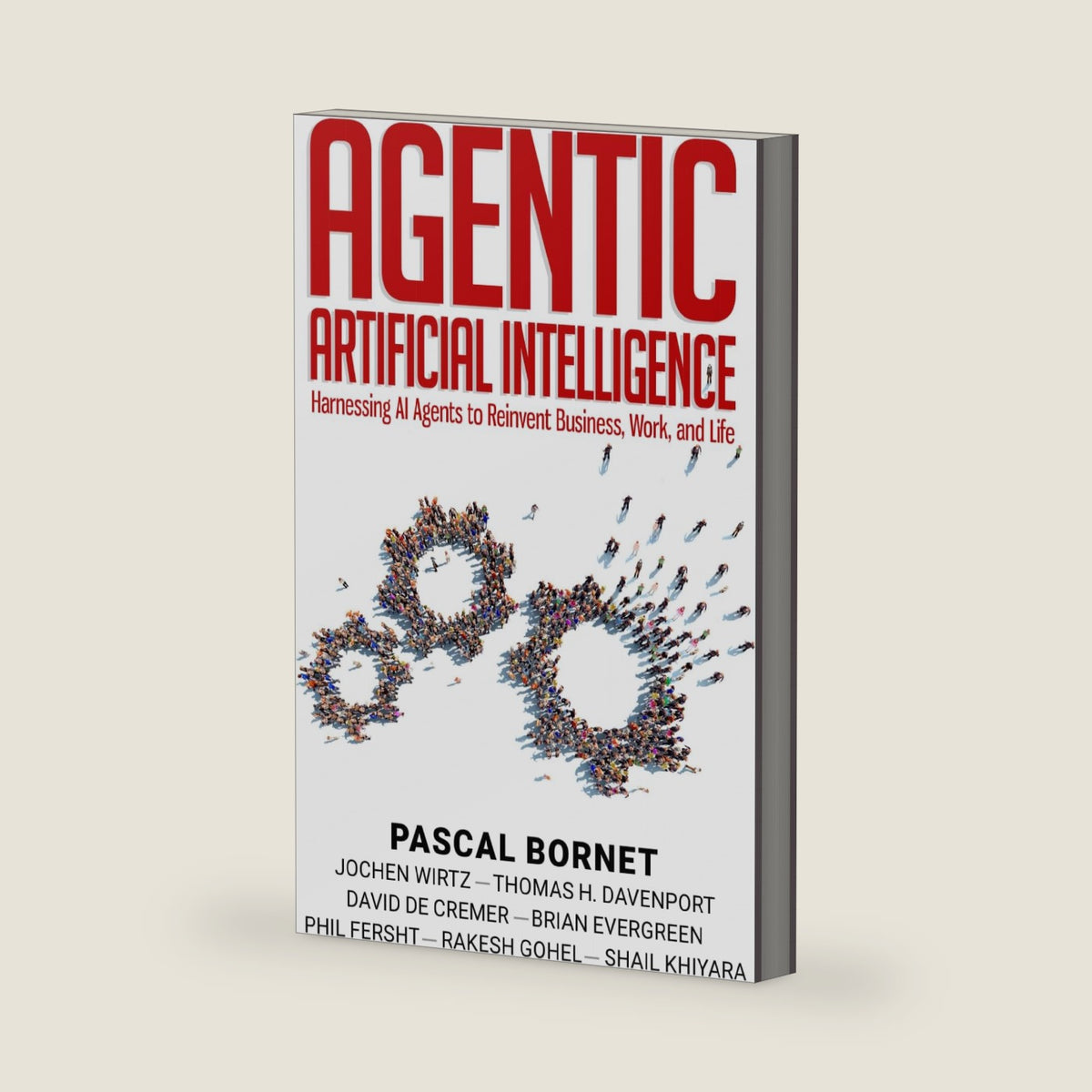 Agentic Artificial Intelligence: Harnessing AI Agents to Reinvent Business, Work and Life by Pascal Bornet