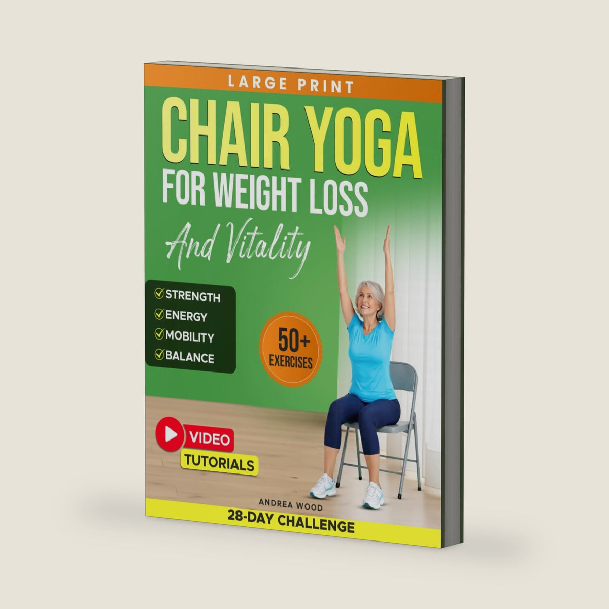 Chair Yoga for Weight Loss and Vitality: Complete Guide for Seniors Over 60 with 50+ Gentle Exercises and Workouts to Restore Energy, Strength and ... Chart (GentleFit Exercises for Seniors) by Andrea Wood