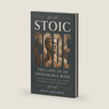 Stoic Code: The Laws of an Unshakable Mind: Master Discipline, Calm, and Strength Under Pressure in Thirty Practices by Dean Calloway