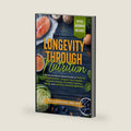 Longevity Through Nutrition: A 28-Day Evidence-Based Guide to Reduce Inflammation, Support Gut Health, Improve Energy, Promote Healthy Aging, and Achieve Holistic Wellness by Sara Redondo MD MS