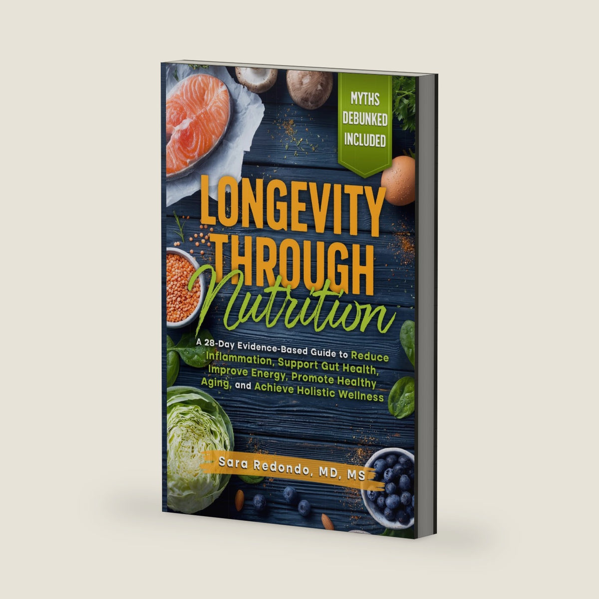 Longevity Through Nutrition: A 28-Day Evidence-Based Guide to Reduce Inflammation, Support Gut Health, Improve Energy, Promote Healthy Aging, and Achieve Holistic Wellness by Sara Redondo MD MS