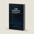 The Commercial Insurance Buyer’s Playbook: How to Buy Smarter Coverage, Avoid Costly Insurance Gaps, and Get Better Results from Your Agent by Samuel J. Summers