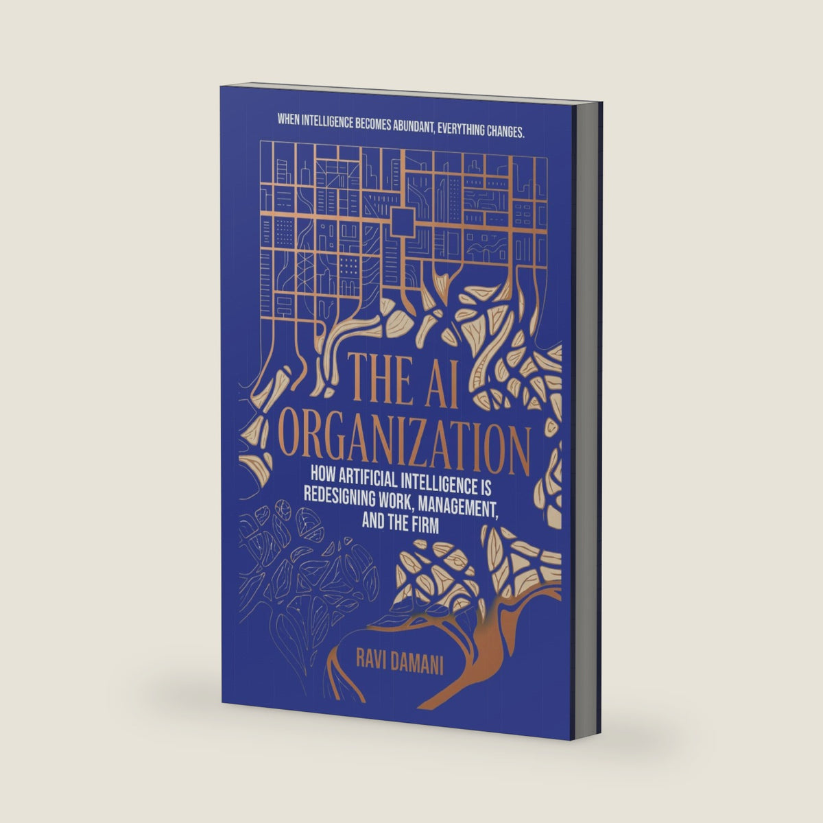 The AI Organization: How Artificial Intelligence Is Redesigning Work, Management, and the Firm by Ravi Damani