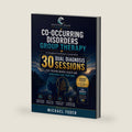 Co-Occurring Disorders Group Therapy: A Complete Facilitators Guide with 30 Dual Diagnosis Sessions For Treating Mental Health and Substance Use ... Based Solutions Clinical Curriculum Series) by Michael Yoder