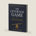 The Leverage Game: The hidden Principles of power and persuasion by Dr. Reza Zahedi