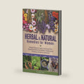 Herbal & Natural Remedies for Women:: Simple Steps to Learn, Grow and Use Essential Herbs for Holistic Healing and Treating Common Ailments by Camille West