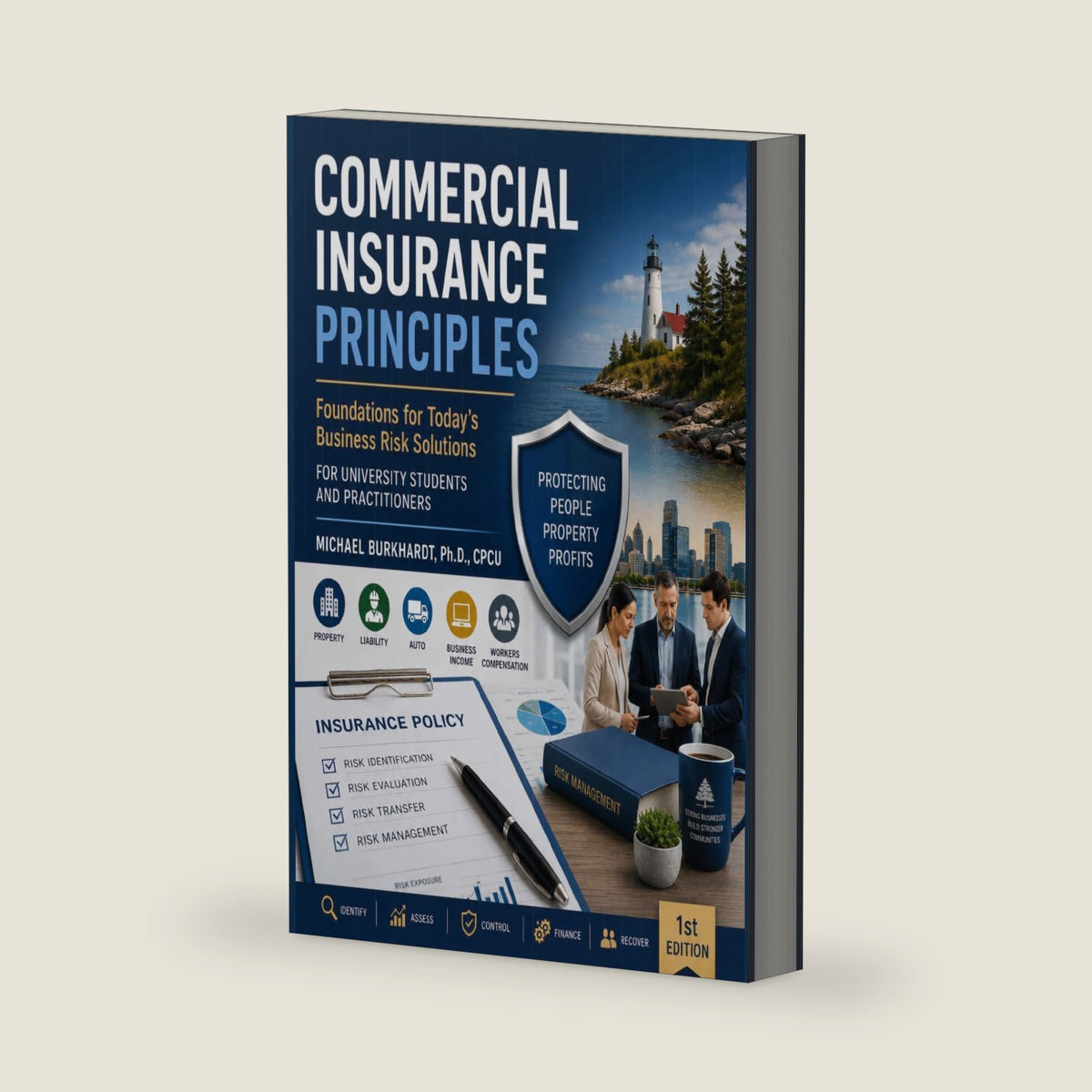 COMMERCIAL INSURANCE PRINCIPLES: For University Students and Practitioners (Insurance Principles and Commercial Insurance Principles Textbooks) by Dr. Michael Burkhardt CPCU