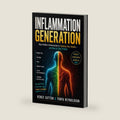 Inflammation Generation: How Hidden Inflammation Is Stealing Your Health — and How to Take It Back by Renee Sutton