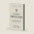 9 Hidden Switches: Where Suffering Ends and Peace Begins: A Timeless, Body-First Way to Ease Stress, Pain, and Inner Turmoil—and Make Room for Joy, Compassion, and Love by LD CHEN