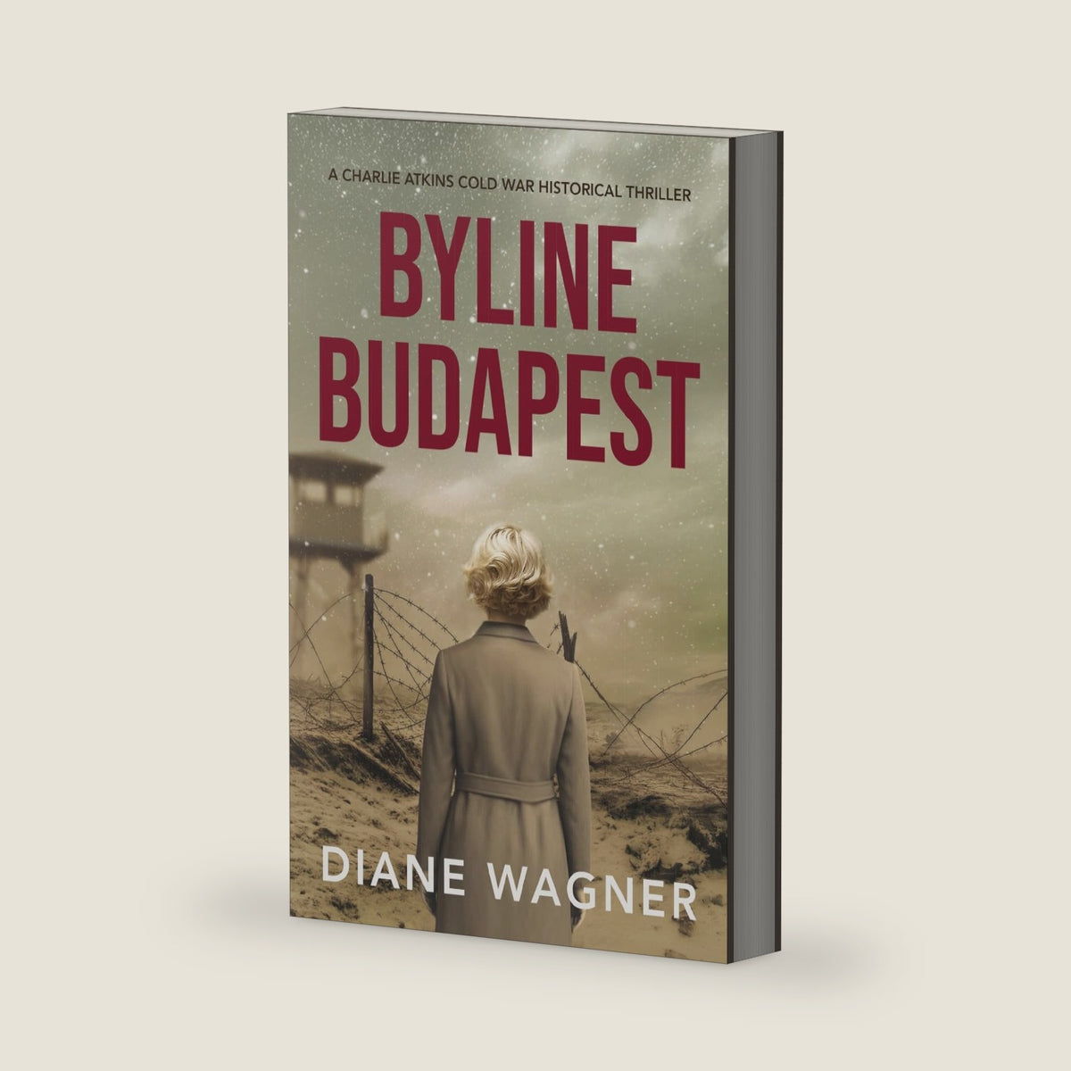 Byline Budapest: A Cold War Historical Thriller by Diane Wagner