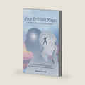 Your Brilliant Mind: Wonderful Servant or Wicked Master?: An ordinary person's story and guide to overcoming physical and psychological pain. by James Garrett