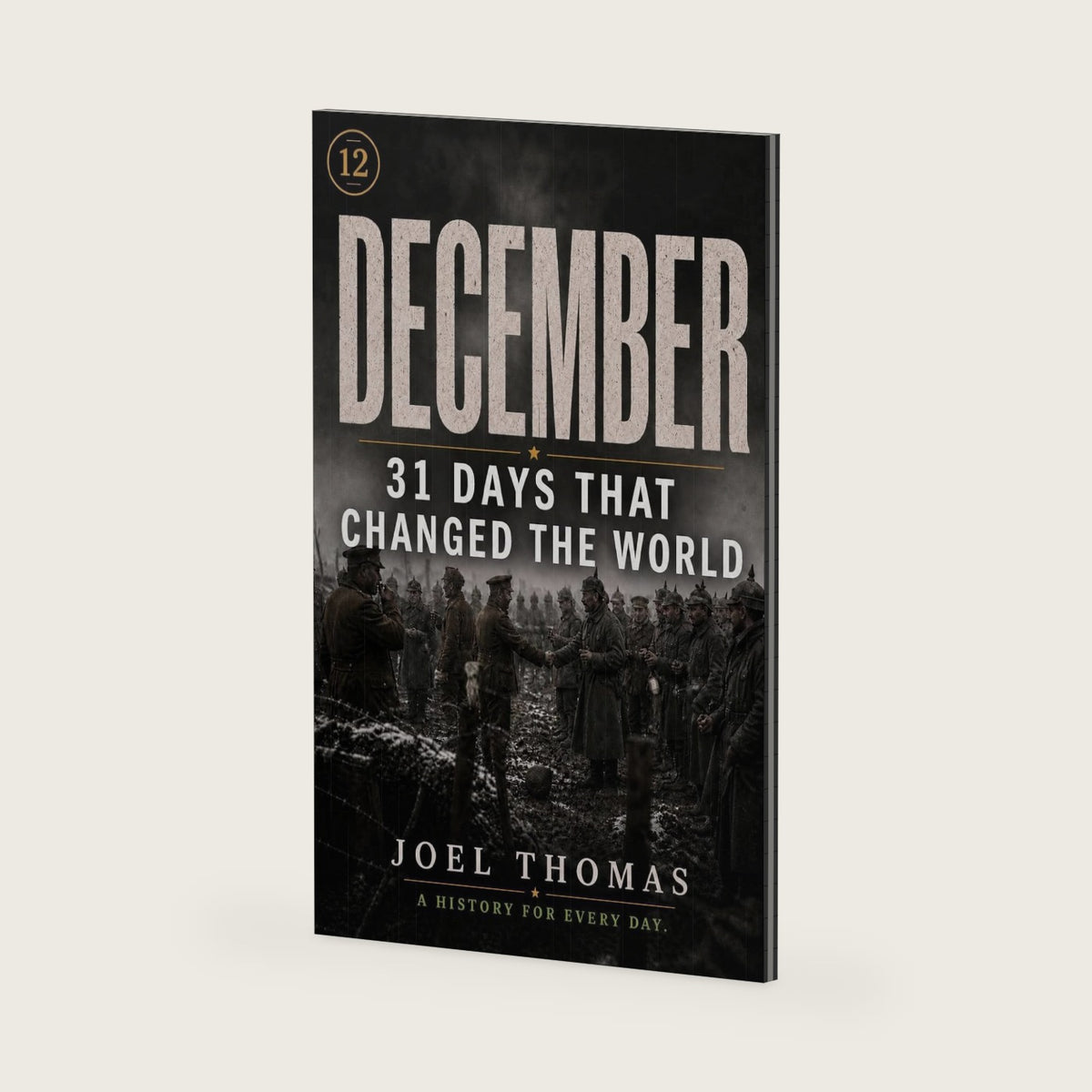 Nomical History December: When Calendars Close But History Refuses to Rest (Monthly History) by Joel W Thomas