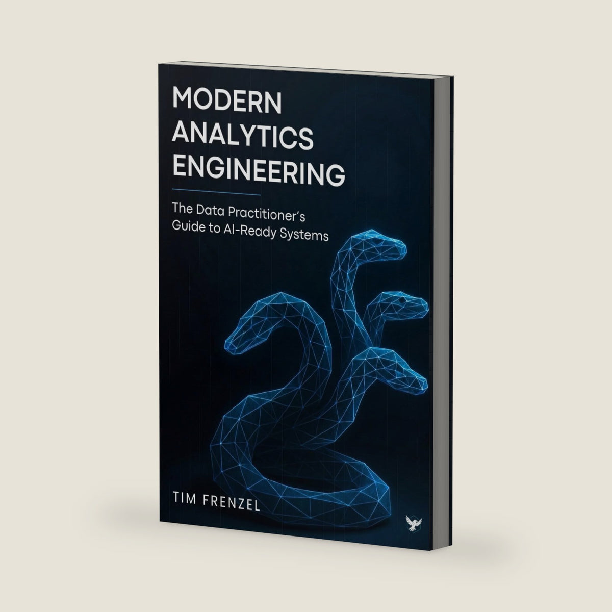 Modern Analytics Engineering: The Data Practitioner's Guide to AI-Ready Systems by Tim Frenzel
