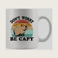 Don't Worry Be Capy Capybara Animal Lover Gifts Pet Owner For Dad Mom Brother Sister Funny Novelty Drinkware Ceramic Mug 11 oz White