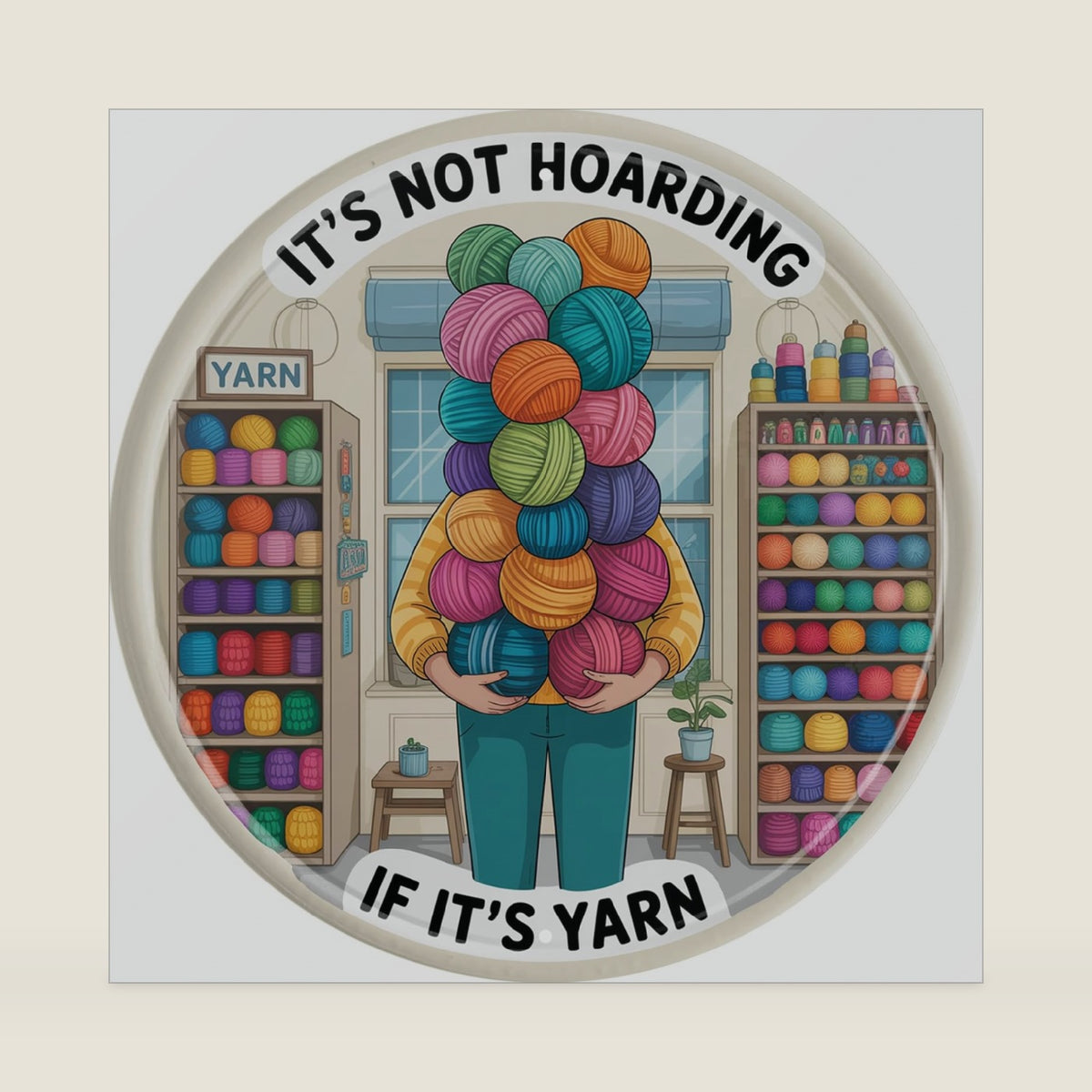 AWISZZZ Not Hoarding If Yarn Metal Sign 8x8in Round Craft Humor Plaque for Studio Wall Decor Knitter Gift