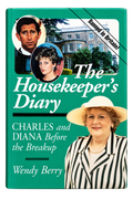 The Housekeeper's Diary: Charles and Diana Before the Breakup by Wendy Berry