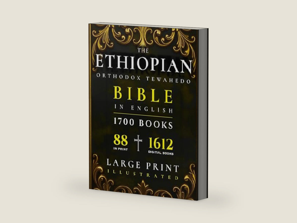 THE ETHIOPIAN ORTHODOX TEWAHEDO BIBLE IN ENGLISH: An Anthology from the 88-Book Canon: Large Print Edition with the Apocrypha, Enoch, Jubilees, Book of Wisdom, Septuagint Texts & Other Lost Books